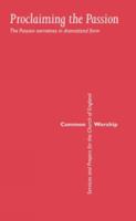 Common Worship: Proclaiming the Passion: The Passion Narratives in Dramatized Form 071512336X Book Cover