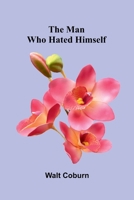 The man who hated himself 9374127717 Book Cover