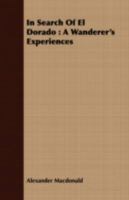In Search of El Dorado A Wanderer's Experiences 935657099X Book Cover