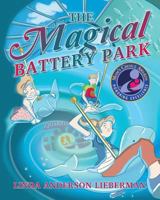 The Magical Battery Park: Mom's Choice Award Recipient and National Indie Excellent Award Finalist 1482391104 Book Cover