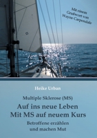 Multiple Sklerose (MS) - Auf ins neue Leben - Mit MS auf neuem Kurs: Betroffene erzählen und machen Mut 3753490709 Book Cover