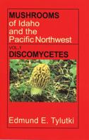 Mushrooms of Idaho and the Pacific Northwest (Northwest Naturalist Books.) 0893010626 Book Cover