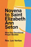 Novena to Saint Elizabeth Ann Seton: Nine day devotional prayer booklet B0G353CJ2K Book Cover
