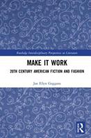 Make It Work: 20th Century American Fiction and Fashion 1032093021 Book Cover