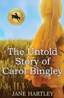 The Untold Story of Carol Bingley 1961544407 Book Cover