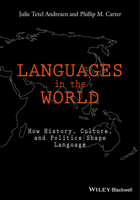 Languages In The World: How History, Culture, and Politics Shape Language 1118531280 Book Cover