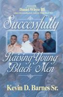 Successfully Raising Young Black Men 0978533380 Book Cover