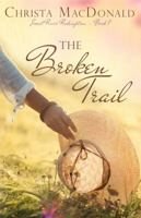 The Broken Trail 1943959110 Book Cover