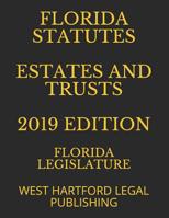 Florida Statutes Estates and Trusts 2019 Edition: West Hartford Legal Publishing 1070900397 Book Cover