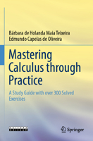 Mastering Calculus through Practice: A Study Guide with over 300 Solved Exercises 3030833399 Book Cover