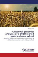 Functional genomics analyses of a DREB-related gene in durum wheat 3659273937 Book Cover