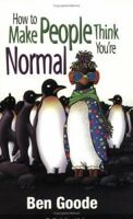 How to Make People Think You Are Normal (Truth about Life) 1885027141 Book Cover