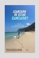 ¿Cansado de estar cansado?: 3 pasos y 66 herramientas para gestionar tu descanso (Spanish Edition) 8409671875 Book Cover