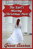 The Earl's Missing Christmas Heir: Regency Romance: Regency Christmas 1729204708 Book Cover