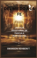 Del miedo a la fe: Un viaje devocional de Pascua a Pentecostés (Spanish Edition) B0F2HB9XVS Book Cover