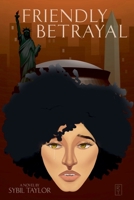 Friendly Betrayal (Naomi Bloom Detective Collection) B0D44CTMG9 Book Cover
