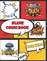 blank comic book Make toyr own comics: Create Your Own Comics With This Comic Book Journal Notebook - 150 Pages of Fun and Unique Templates - A Large Big 8.5 x 11 Notebook and Sketchbook for Kids and  1678987069 Book Cover