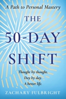 The 50-Day Shift: A Path to Personal Mastery B0FLTYY3GT Book Cover