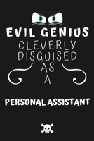 Evil Genius Cleverly Disguised As A Personal Assistant: Perfect Gag Gift For An Evil Personal Assistant Who Happens To Be A Genius! | Blank Lined ... Format | Office | Birthday | Christmas | Xmas 1677695390 Book Cover