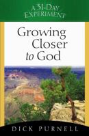 Growing Closer to God (A 31-Day Experiment) 0736915095 Book Cover
