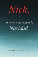 Nick, un cuento cercano a la Navidad: "Version ilustrada a todo color" (Spanish Edition) B0FPMJY8QS Book Cover