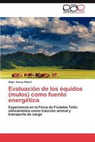 Evaluacion de Los Equidos (Mulos) Como Fuente Energetica 3659019380 Book Cover