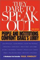 They Dare to Speak Out: People and Institutions Confront Israel's Lobby 0882081802 Book Cover