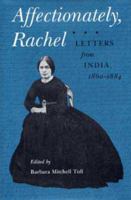 Affectionately, Rachel: Letters from India, 1860-1884 0873384636 Book Cover