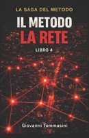 IL METODO - LA RETE: Libro 4 (LA SAGA DEL METODO) (Italian Edition) B0GS1H188T Book Cover
