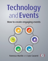 Technology and Events: organizing an engaging event 1910158259 Book Cover