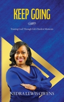 Keep Going: Trusting God Through Life's Hardest Moments B0FN9PSR1L Book Cover