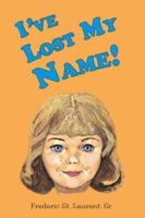 I've Lost My Name! 141202241X Book Cover