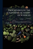 Proceedings of the California Academy of Sciences, Volume 8 1173255591 Book Cover