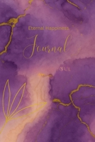 Eternal Happiness Journal: My Journal B0FH5JNNRN Book Cover