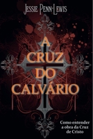 A Cruz Do Calv rio (Portuguese Edition) 6599749593 Book Cover