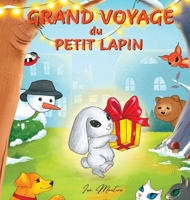 Grand Voyage du Petit Lapin: Livre illustré pour enfants sur l'aventure du Lapin pour les enfants de 3 à 8 ans (French Edition) 8396915024 Book Cover