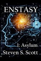 Enstasy : 1: Asylum 1094990299 Book Cover