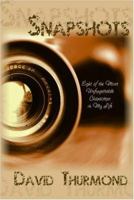 Snapshots:: Eight of the Most Unforgettable Characters in My Life 1424179718 Book Cover