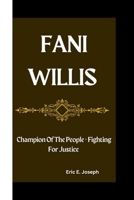 Fani Willis: Champion Of The People - Fighting For Justice B0CVQHM3D7 Book Cover