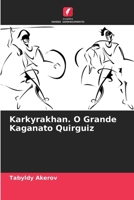 Karkyrakhan. O Grande Kaganato Quirguiz (Portuguese Edition) 6208577373 Book Cover