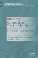 Knowledge Communities in Teacher Education: Sustaining Collaborative Work 3030546691 Book Cover