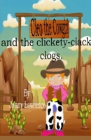 Cleo the Cowgirl and the clickety-clack clogs. B088BGLFN9 Book Cover
