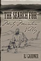 The Search For Misty Mountain Valley 1456580752 Book Cover