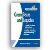 Green Beans and Legacies . . . and 15 Other Reflections for Parents on Raising Winning and Achieving Children 0979953103 Book Cover