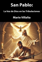 San Pablo: La Voz de Dios en las Tribulaciones, Volumen 1 (Epístolas Paulinas) (Spanish Edition) B0DP9NLDLB Book Cover