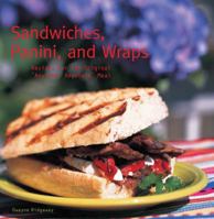 Sandwiches, Panini, and Wraps: Recipes for the Original Anytime and Anywhere Meal 0785826378 Book Cover