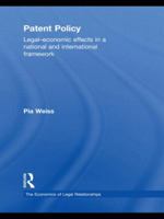 Patent Policy: Legal-Economic Effects in a National and International Framework 0415481058 Book Cover