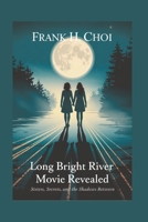 Long Bright River Movie revealed: Sisters, Secrets, and the Shadows Between B0F29R4VZ9 Book Cover