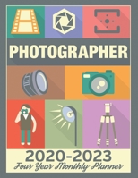 Photographer 2020-2023 Four Year Monthly Planner: Calendar, Notebook and More 1708121978 Book Cover