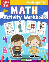 Kindergarten Math Activity Workbook: Basic Mathematics Learning Book for Preschool and 1st Grade Children B0BXK1L76Y Book Cover